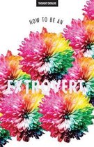 How to Be an Extrovert