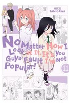No Matter How I Look at It, It's You Guys' Fault I'm Not Popular! 11 - No Matter How I Look at It, It's You Guys' Fault I'm Not Popular!, Vol. 11