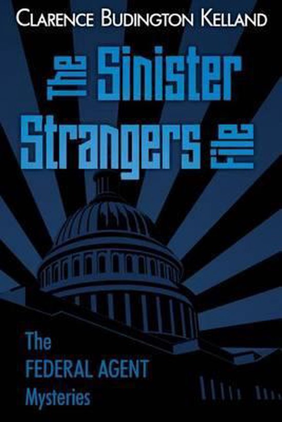The Federal Agent Mysteries-The Sinister Strangers File - cover
