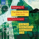 Shi Yijie, Liu Mingyan, Macau Youth Choir, Macau O - The Macau Bride Suite, Op.34, Four Poems Of Lingna (CD)