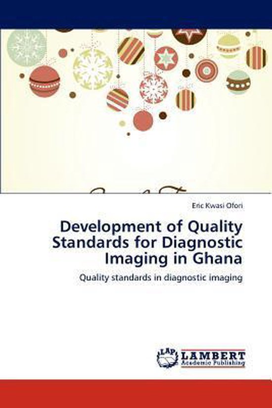Development of Quality Standards for Diagnostic Imaging in Ghana, Eric