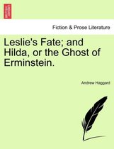 Leslie's Fate; And Hilda, or the Ghost of Erminstein.