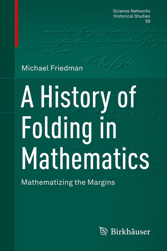 Science Networks. Historical Studies 59 A History of Folding in