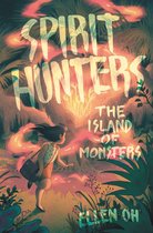 Spirit Hunters 2 - Spirit Hunters #2: The Island of Monsters