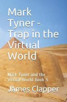 Mark Tyner - Trap in the Virtual World