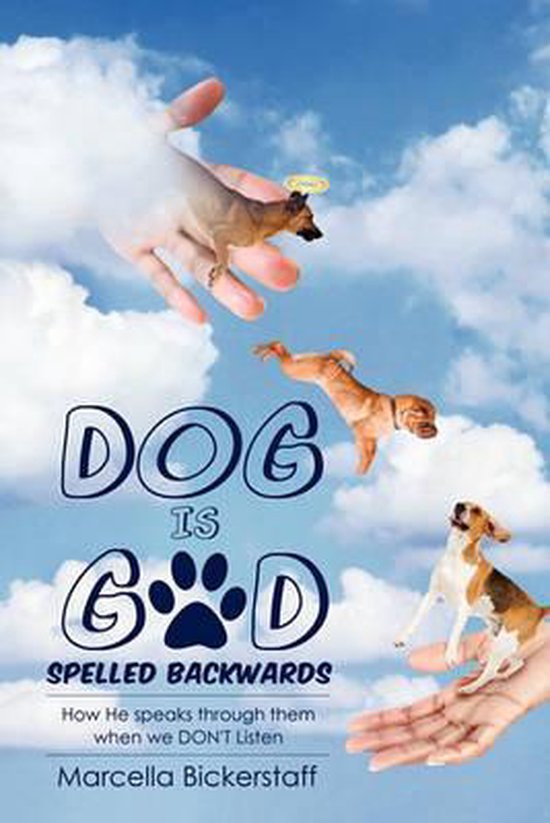 Bol Com Dog Is God Spelled Backwards Marcella Bickerstaff Boeken