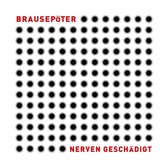Brausepoter - Nerven Geschadigt (CD)