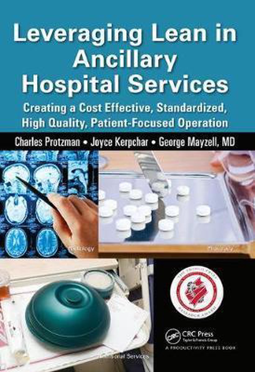 Leveraging Lean In Ancillary Hospital Services van Charles Protzman