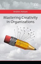 Mastering Creativity in Organizations
