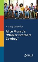 A Study Guide for Alice Munro's Walker Brothers Cowboy