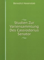 Studien Zur Variensammlung Des Cassiodorius Senator