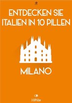 Entdecken Sie Italien in 10 Pillen - Milano
