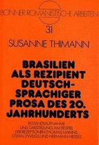 Brasilien ALS Rezipient Deutschsprachiger Prosa Des 20. Jahrhunderts