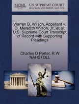 Warren B. Wilson, Appellant V. O. Meredith Wilson, Jr., Et Al. U.S. Supreme Court Transcript of Record with Supporting Pleadings