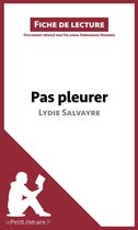 Fiche de lecture - Pas pleurer de Lydie Salvayre (fiche de lecture)