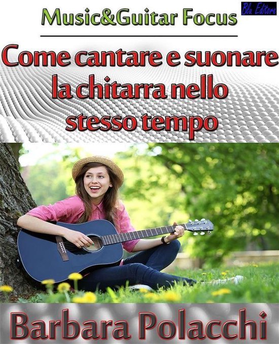 Come cantare e suonare la chitarra nello stesso tempo (ebook), Barbara