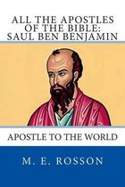 All the Apostles of the Bible: Saul Ben Benjamin