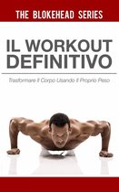 Il Workout Definitivo: Trasformare il corpo usando il proprio peso