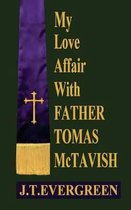 My Love Affaire with Father Tomas McTavish