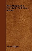 What Happened In The Night - And Other Stories