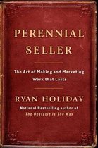Perennial Seller The Art of Making and Marketing Work That Lasts