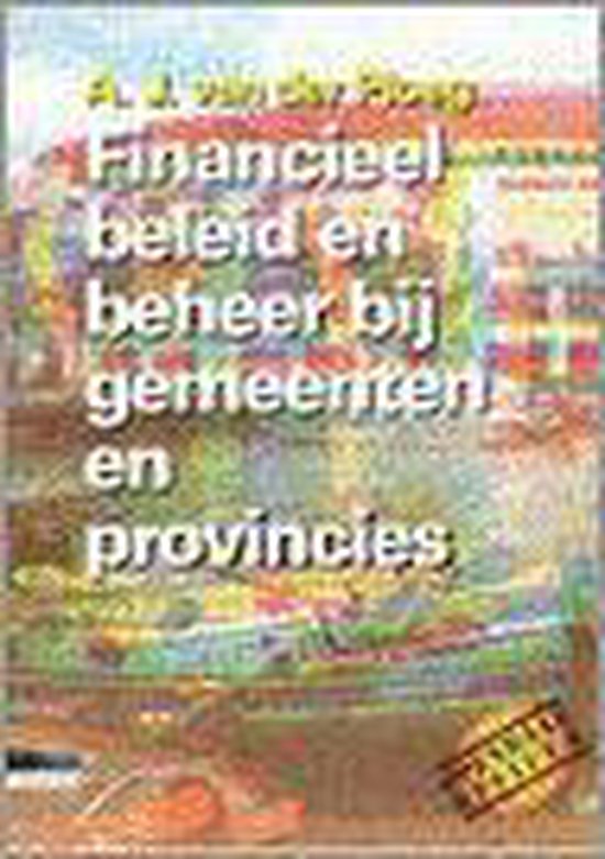 Financieel Beleid En Beheer Bij Gemeenten En Provincies - A.J. van der Ploeg | Respetofundacion.org