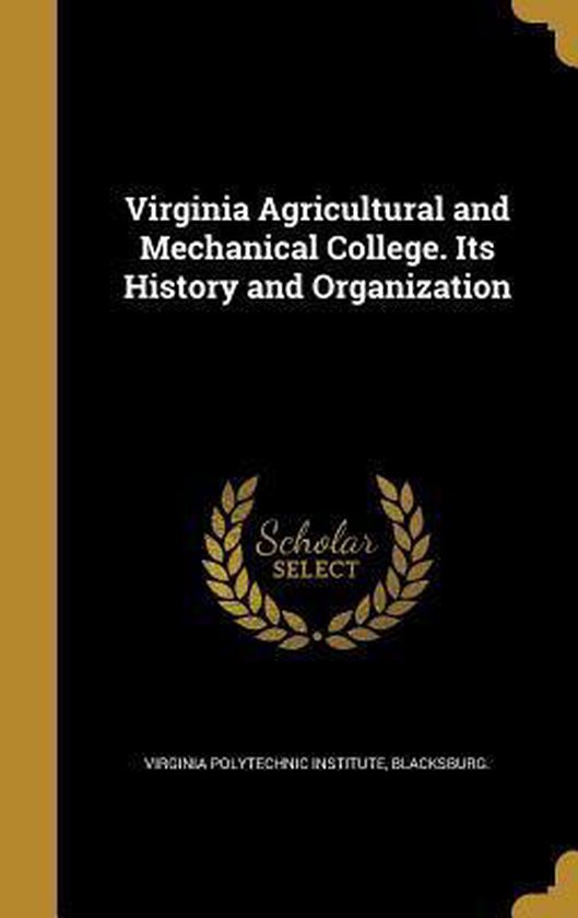 Virginia Agricultural and Mechanical College. Its History and
