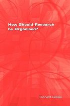 How Should Research Be Organised?