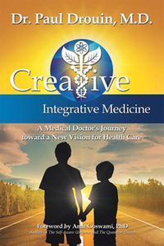 Creative Integrative Medicine (ebook), Dr. Paul Drouin 9781452518442