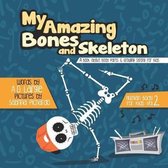 My Amazing Bones and Skeleton: A Book About Body Parts & Growing Strong For Kids