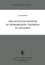 Synthese Library 85 - The Intuitive Sources of Probabilistic Thinking in Children