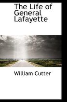 The Life of General Lafayette