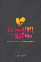 Tell Your Heart to Beat Again