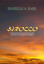 Sirocco, L'Adolescence D'Une Française Durant La Guerre D'Algérie