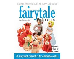 Squires Kitchen's Guide to Sugar Modelling: Fairytale Figures