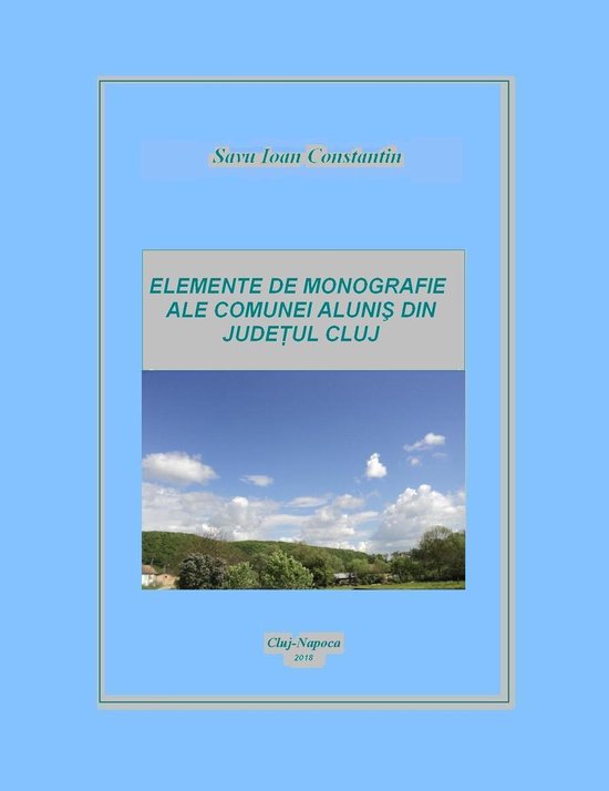 Elemente de monografie ale comunei Alunis din judetul Cluj - cover