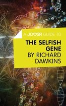 A Joosr Guide to… The Selfish Gene by Richard Dawkins