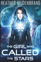 Starlight Duology-The Girl Who Called The Stars