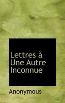 Lettres Une Autre Inconnue