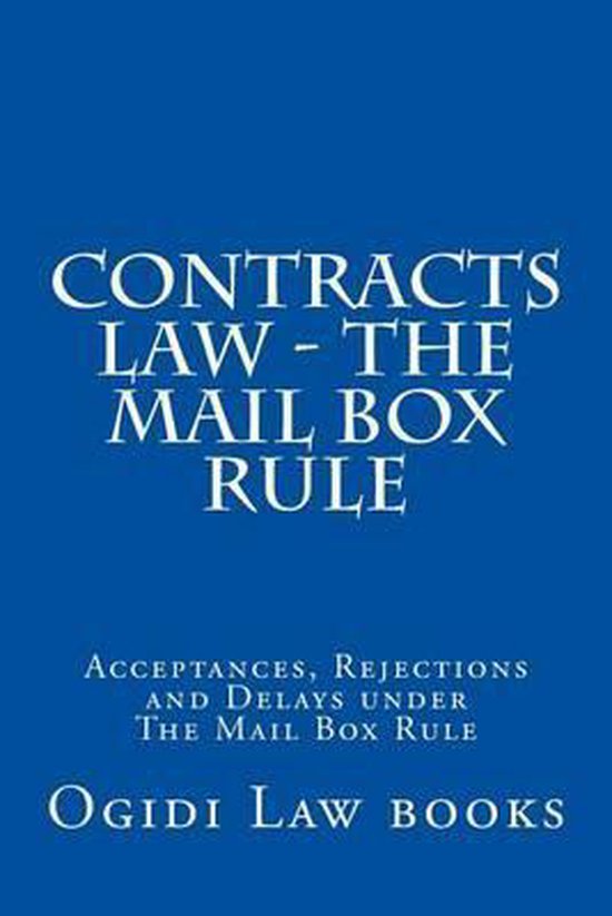 Contracts Law The Mail Box Rule 9781517704865 Ogidi Law Books