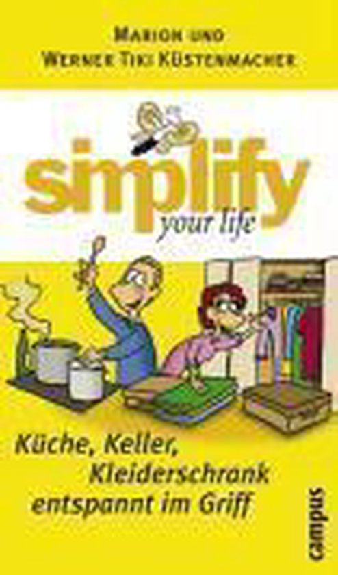 Simplify your life: Küche, Keller, Kleiderschrank entspannt im Griff