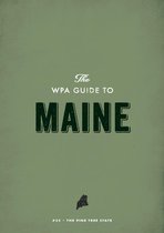 The WPA Guide to Maine
