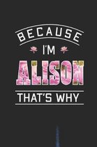 Because I'm Alison That's Why