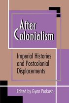 Princeton Studies in Culture/Power/History - After Colonialism