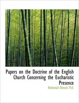 Papers on the Doctrine of the English Church Concerning the Eucharistic Presence