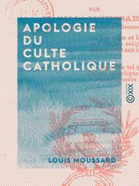 Apologie du culte catholique