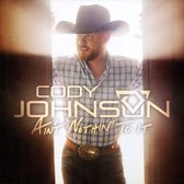 Johnson, Cody - Ain't Nothin' To It