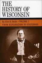 History of Wisconsin 1 - The History of Wisconsin, Volume I