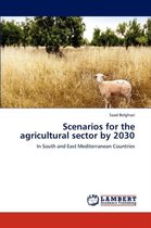 Scenarios for the Agricultural Sector by 2030