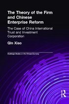 Routledge Studies on the Chinese Economy-The Theory of the Firm and Chinese Enterprise Reform